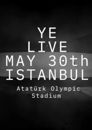 Poster to the movie "Ye Live at Atatürk Olympic" #929365