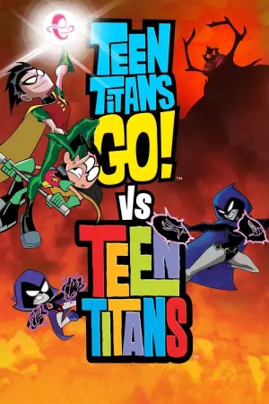 Poster to the movie "Teen Titans Go! vs. Teen Titans" #186103