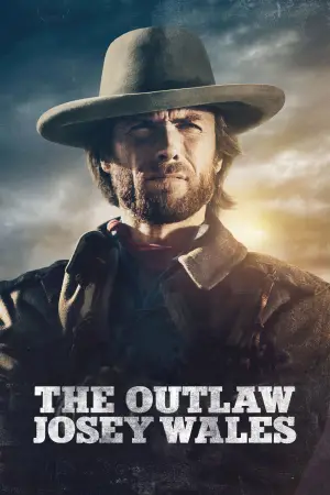 Poster to the movie "The Outlaw Josey Wales" #670940
