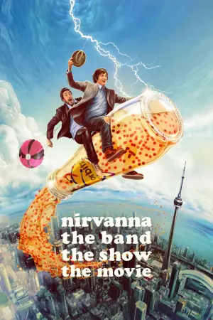 Poster to the movie "Nirvanna the Band the Show the Movie" #532875
