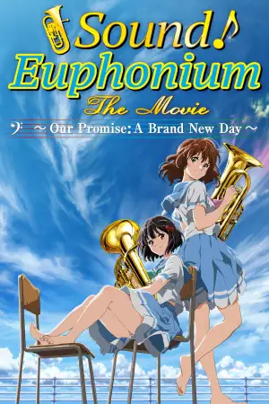 Poster to the movie "Sound! Euphonium the Movie – Our Promise: A Brand New Day" #898767