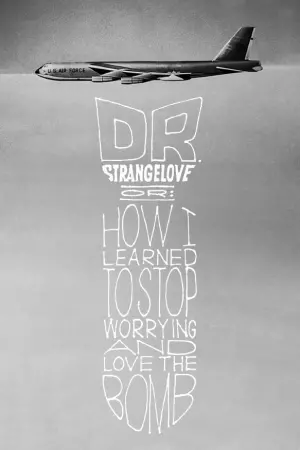 Poster to the movie "Dr. Strangelove or: How I Learned to Stop Worrying and Love the Bomb" #85460