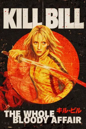 Poster to the movie "Kill Bill: The Whole Bloody Affair" #524609