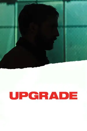 Poster to the movie "Upgrade" #645404