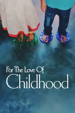 For The Love of Childhood