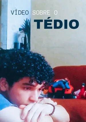 Movie poster "Vídeo sobre o tédio"