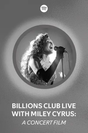Poster to the movie "Billions Club Live with Miley Cyrus: A Concert Film" #871951