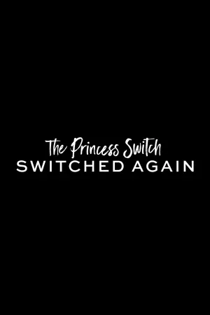 Poster to the movie "The Princess Switch: Switched Again" #79281