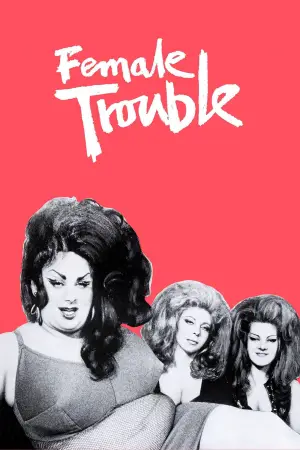 Poster to the movie "Female Trouble" #818239
