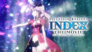 Watch film A Certain Magical Index: The Miracle of Endymion | Toaru Majutsu no Index - Endymion no Kiseki (The Miracle of Endymion) PV