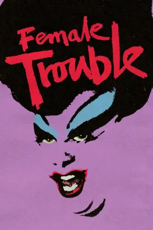 Poster to the movie "Female Trouble" #818236