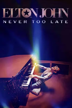 Poster to the movie "Elton John: Never Too Late" #792394