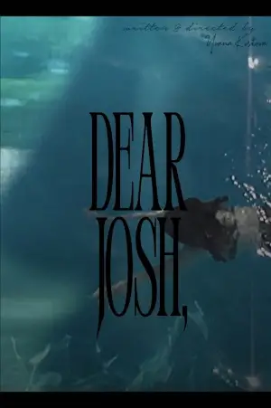 Poster to the movie "Dear Josh," #559576