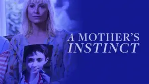 Watch film A Mother's Instinct | A Mother's Instinct - Trailer