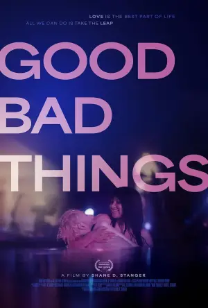 Poster to the movie "Good Bad Things" #792193