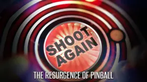 Watch film Shoot Again: The Resurgence of Pinball | Shoot Again : The Resurgence Of Pinball - Feature Film Trailer