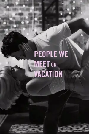 Poster to the movie "People We Meet on Vacation" #798580