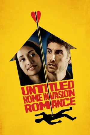 Poster to the movie "Untitled Home Invasion Romance" #533896