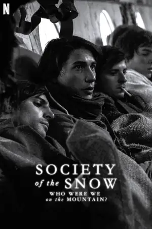 Poster to the movie "Society of the Snow: Who Were We on the Mountain?" #758280
