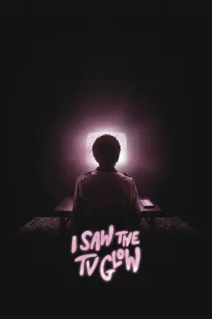 Poster to the movie "I Saw the TV Glow" #594526