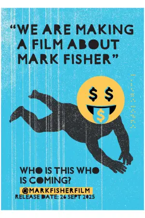 Poster to the movie "We Are Making a Film About Mark Fisher" #539346