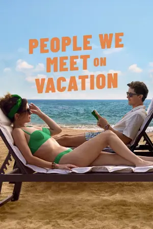 Poster to the movie "People We Meet on Vacation" #518847