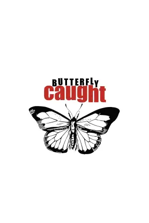 Poster to the movie "Butterfly Caught" #733477