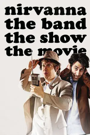 Poster to the movie "Nirvanna the Band the Show the Movie" #532889