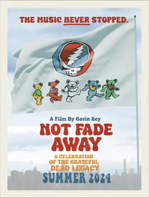 Movie poster "Not Fade Away: A Celebration of the Grateful Dead Legacy"