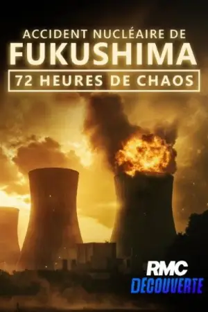 Accident nucléaire de Fukushima : 72 heures de chaos