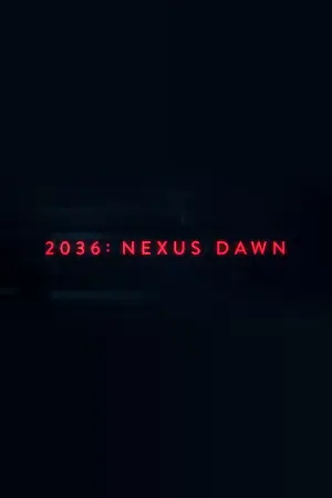 Poster to the movie "2036: Nexus Dawn" #116578