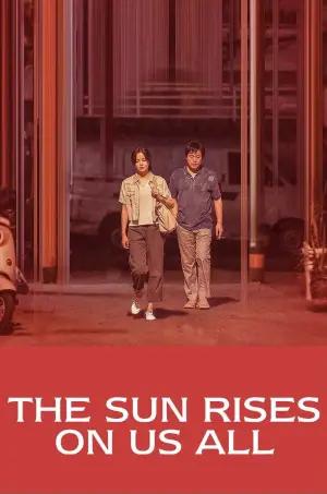 Poster to the movie "The Sun Rises on Us All" #765396