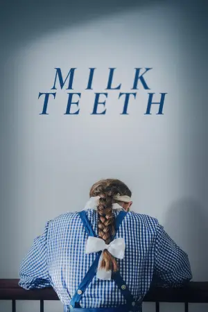 Poster to the movie "Milk Teeth" #843222