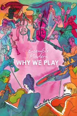 Poster to the movie "Ensemble Modern – Why We Play" #830900