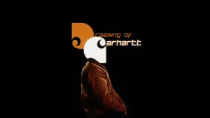 Dreaming Of Carhartt