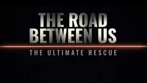 Backdrop to the movie "The Road Between Us: The Ultimate Rescue" #697427