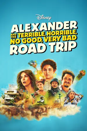 Poster to the movie "Alexander and the Terrible, Horrible, No Good, Very Bad Road Trip" #669153