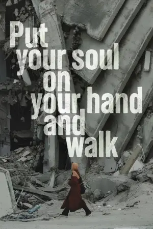 Poster to the movie "Put Your Soul on Your Hand and Walk" #624833