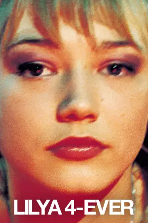 Poster to the movie "Lilya 4-ever" #887038