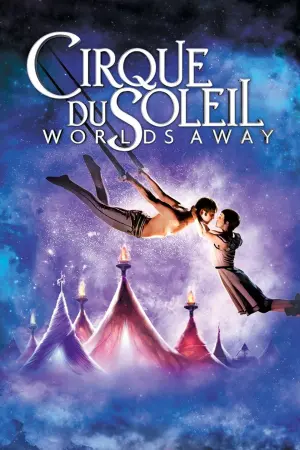 Poster to the movie "Cirque du Soleil: Worlds Away" #120244