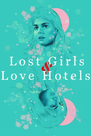 Poster to the movie "Lost Girls & Love Hotels" #344710