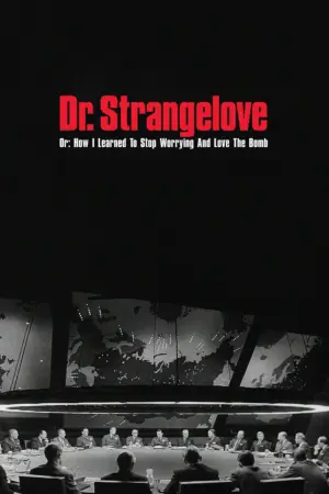 Poster to the movie "Dr. Strangelove or: How I Learned to Stop Worrying and Love the Bomb" #659095