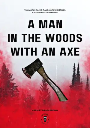 Poster to the movie "A Man in the Woods with an Axe" #940085