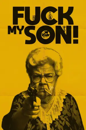Poster to the movie "Fuck My Son!" #696028