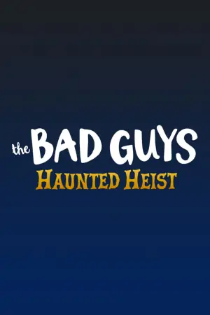 Poster to the movie "The Bad Guys: Haunted Heist" #635535