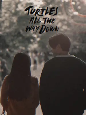 Poster to the movie "Turtles All the Way Down" #472218