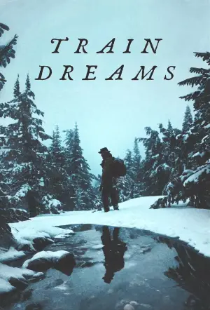 Poster to the movie "Train Dreams" #515206