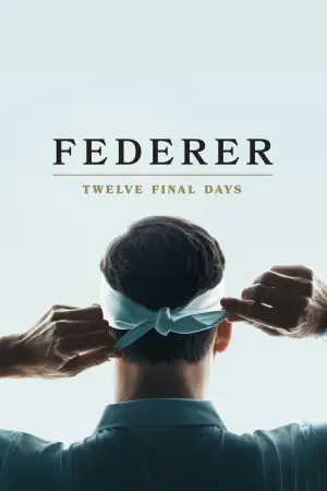 Poster to the movie "Federer: Twelve Final Days" #678519