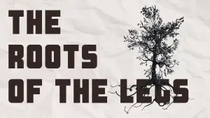 Backdrop to the movie "THE ROOTS OF THE LEGS" #470446