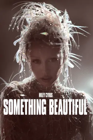 Poster to the movie "Miley Cyrus: Something Beautiful" #713946